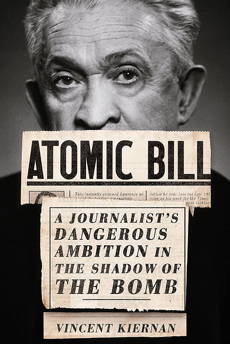 Atomic Bill: A Journalist's Dangerous Ambition the Shadow of Bomb