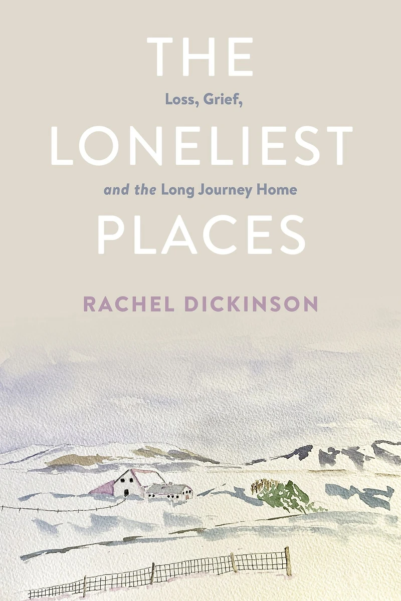 the Loneliest Places: Loss, Grief, and Long Journey Home
