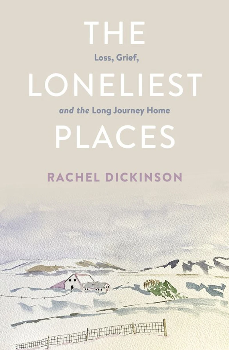 the Loneliest Places: Loss, Grief, and Long Journey Home
