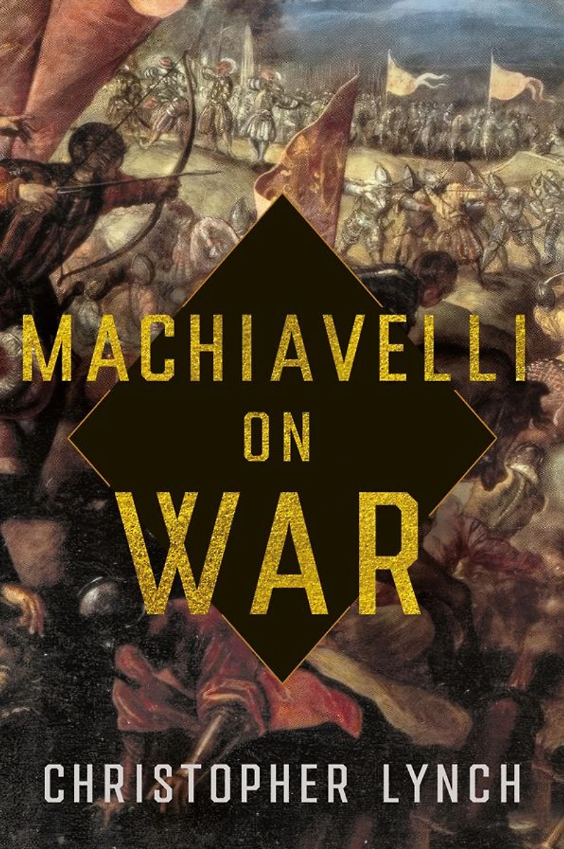 Machiavelli on War