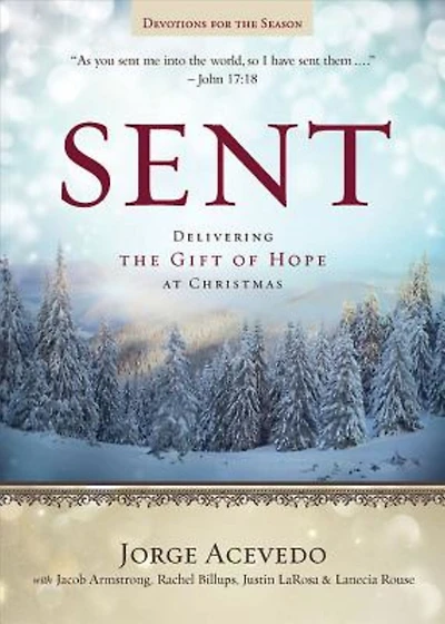 Sent Devotions for the Season: Delivering Gift of Hope at Christmas