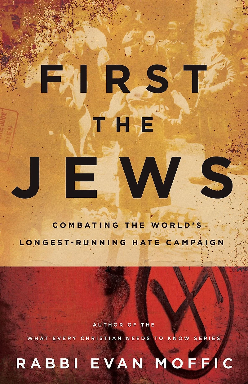 First the Jews: Combating World's Longest-Running Hate Campaign