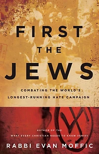 First the Jews: Combating World's Longest-Running Hate Campaign