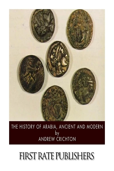 The history of Arabia, ancient and modern (Volume II)