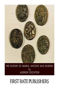 The history of Arabia, ancient and modern (Volume II)