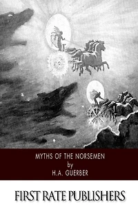 Myths of the Norsemen (Illustrated)
