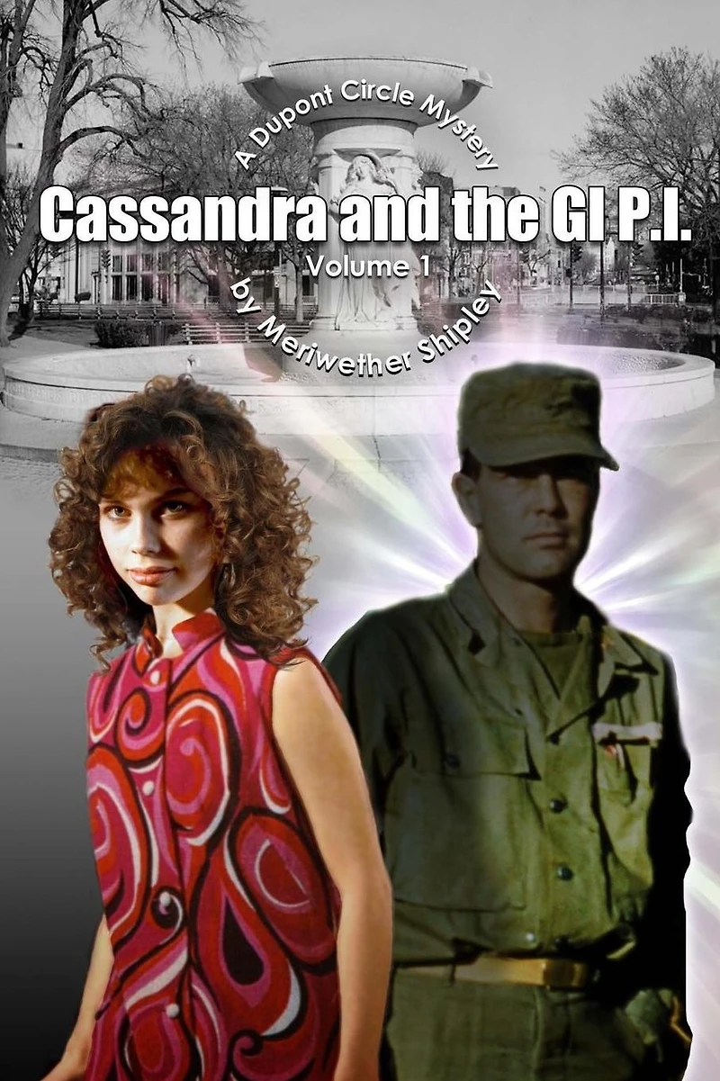 Cassandra and the GI P.I.: A Dupont Circle Mystery