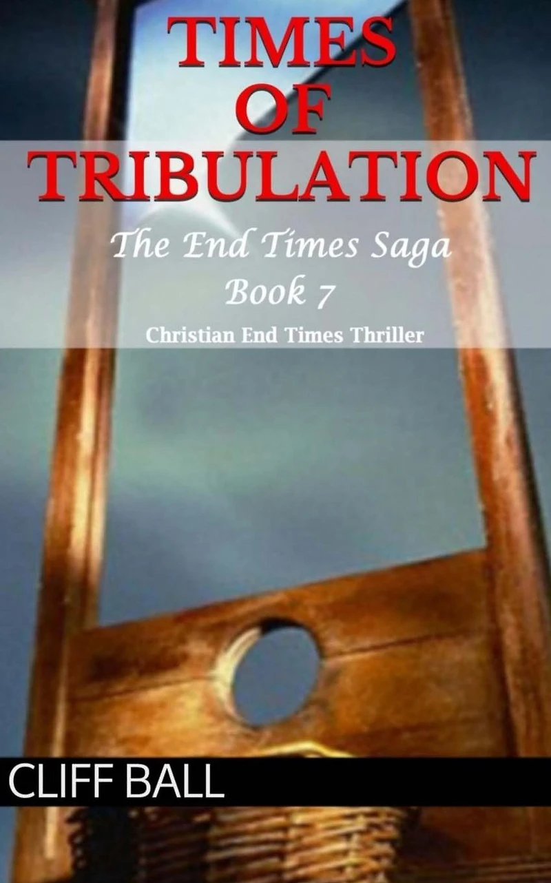 Times of Tribulation: Christian End Thriller (Book 7)