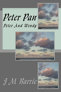 Peter Pan: and Wendy