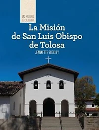 La Mision de San Luis Obispo de Tolosa (Discovering Mission San Luis Obispo de Tolosa)