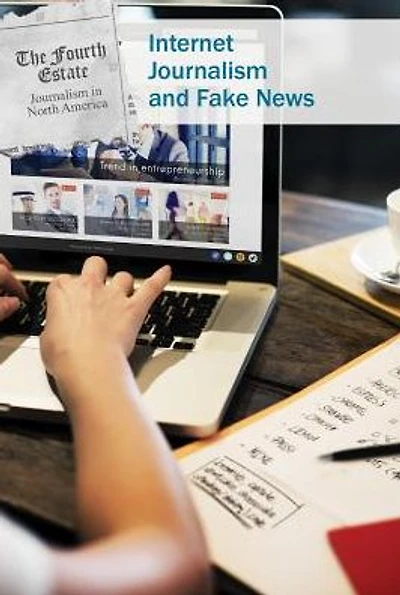 Internet Journalism and Fake News