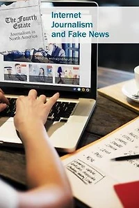Internet Journalism and Fake News