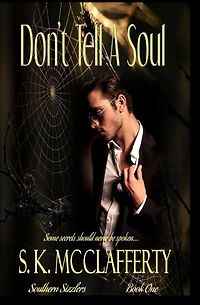 Don't Tell A Soul (Southern Sizzlers, #1)