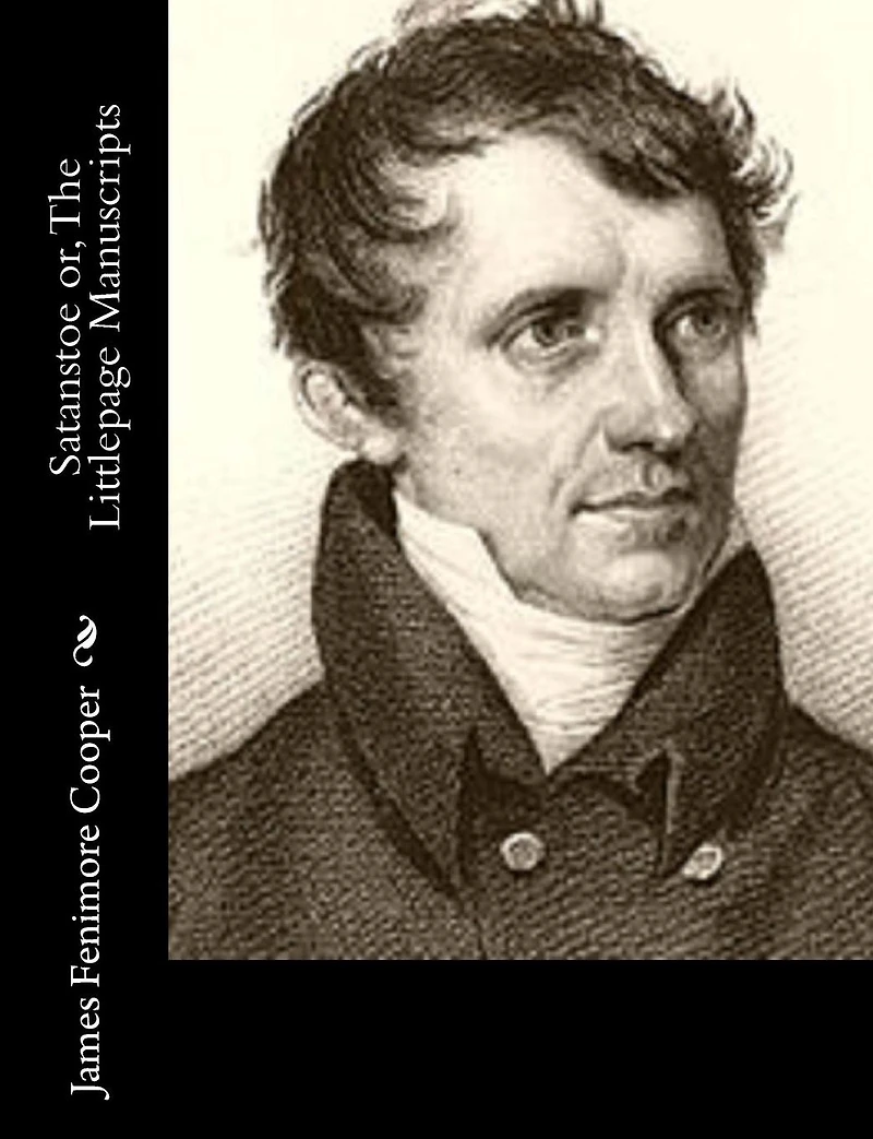 Satanstoe, or the Littlepage Manuscripts: A Tale of Colony