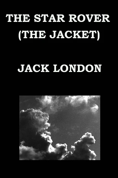 THE STAR ROVER (THE JACKET) By JACK LONDON