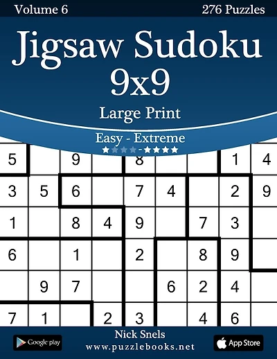 Jigsaw Sudoku 9x9 Large Print - Easy to Extreme - Volume 6 - 276 Puzzles