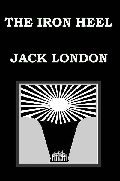THE IRON HEEL By JACK LONDON