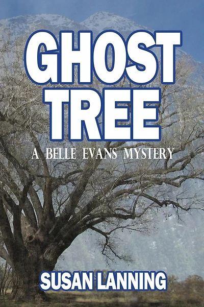 Ghost Tree: A Belle Evans Mystery