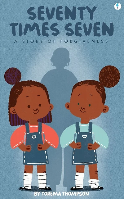 Seventy Times Seven: A story of forgiveness