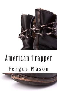 American Trapper: The Life and Death of Frontiersman Hugh Glass