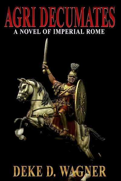 Agri Decumates: A Novel of the Roman Empire