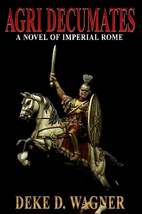Agri Decumates: A Novel of the Roman Empire