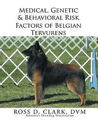 Medical, Genetic & Behavioral Risk Factors of Belgian Tervurens