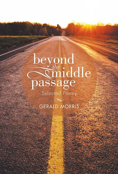 Beyond the Middle Passage: Selected Poetry
