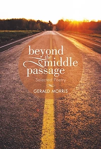 Beyond the Middle Passage: Selected Poetry