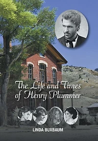 The Life and Times of Henry Plummer