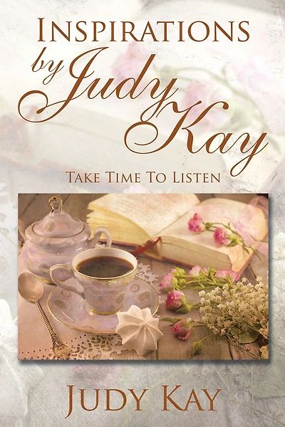 Inspirations by Judy Kay: Take Time to Listen