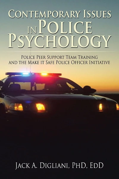 Contemporary Issues in Police Psychology: Police Peer Support Team Training and the Make it Safe Police Officer Initiative