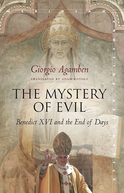 the Mystery of Evil: Benedict XVI and End Days