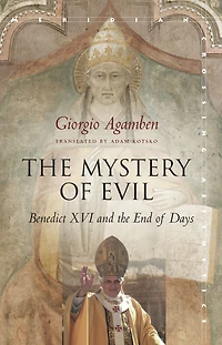 the Mystery of Evil: Benedict XVI and End Days