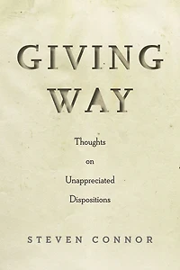 Giving Way: Thoughts on Unappreciated Dispositions