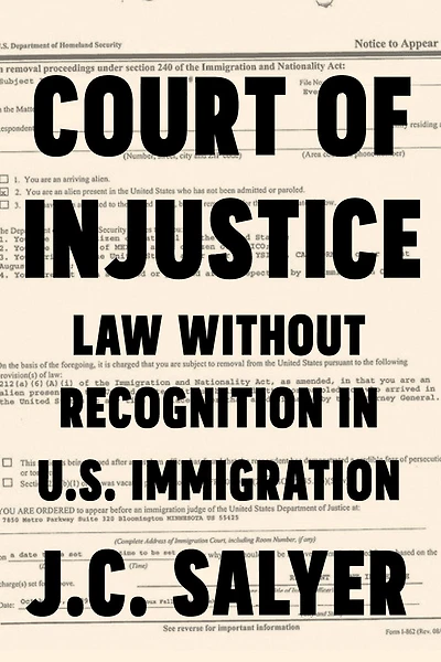 Court of Injustice: Law Without Recognition U.S. Immigration