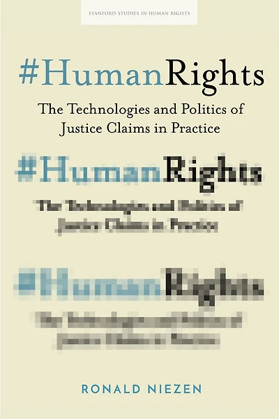 #HumanRights: The Technologies and Politics of Justice Claims Practice
