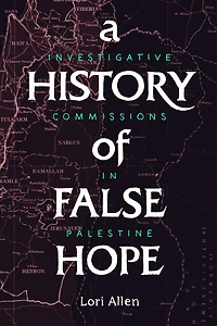 A History of False Hope: Investigative Commissions Palestine