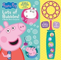 Peppa Pig: Lots of Bubbles! A Bubble Wand Songbook: -