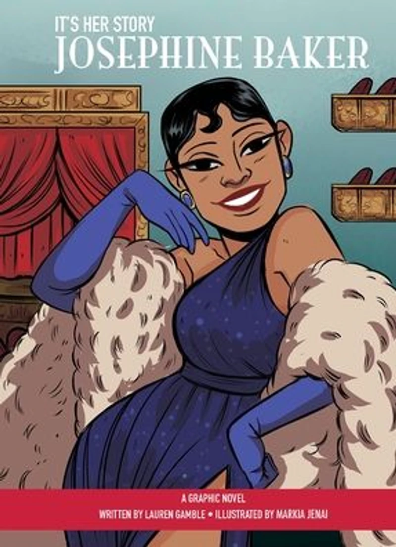 It's Her Story Josephine Baker: A Graphic Novel