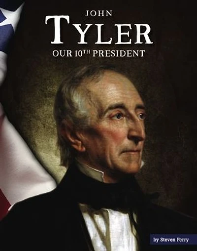 John Tyler: Our 10th President