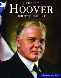 Herbert Hoover: Our 31st President