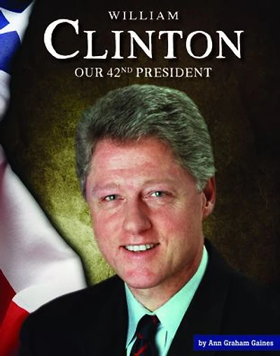 William Clinton: Our 42nd President