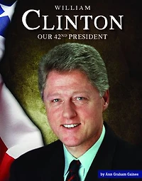 William Clinton: Our 42nd President