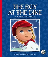 The Boy at the Dike: A Dutch Folktale