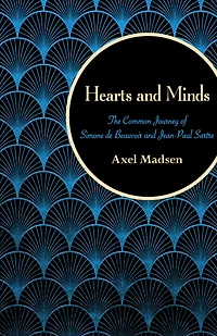 Hearts and Minds: The Common Journey of Simone de Beauvoir Jean-Paul Sartre