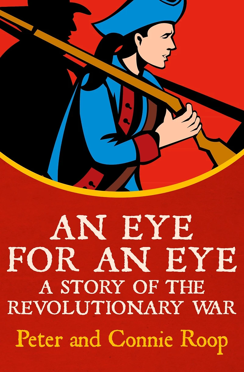 an Eye for Eye: A Story of the Revolutionary War