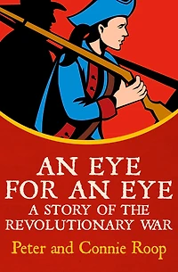 an Eye for Eye: A Story of the Revolutionary War