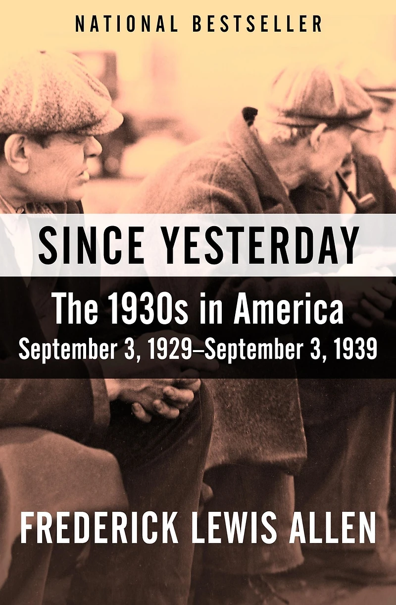 Since Yesterday: The 1930s America, September 3, 1929-September 1939