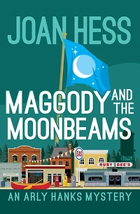 Maggody and the Moonbeams (Arly Hanks Series #13)
